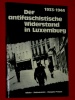 Der antifaschistische Widerstand Luxemburg 1933 1944 H. Wehenkel