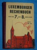 Luxemburger Rechenbuch Fr 7 und 8 Schuljahr 1952 Luxembourg