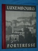 Luxembourg au temps de la Forteresse 1967 B. Wolff P. Margue Wil