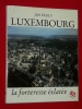 Luxembourg la forteresse clate Jos Pauly 1981 Paul Spang Luxem